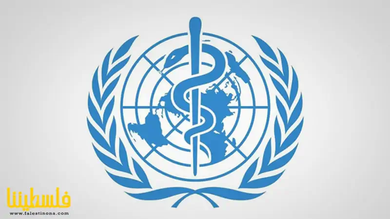 منظمة الصحة العالمية لم تتلق أي إمدادات طبية في غزة منذ 10 أيام