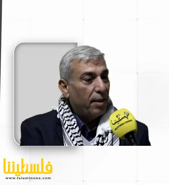 ناصر الأسعد لفلسطيننا: استهداف الاحتلال لمخيماتنا لن يثني عزيم...